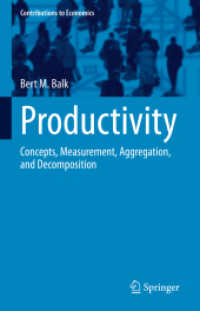 生産性の測定<br>Productivity : Concepts, Measurement, Aggregation, and Decomposition (Contributions to Economics)