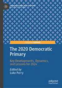 The 2020 Democratic Primary : Key Developments， Dynamics， and Lessons for 2024
