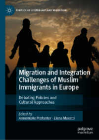 Migration and Integration Challenges of Muslim Immigrants in Europe : Debating Policies and Cultural Approaches (Politics of Citizenship and Migration)