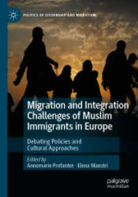 Migration and Integration Challenges of Muslim Immigrants in Europe : Debating Policies and Cultural Approaches (Politics of Citizenship and Migration)