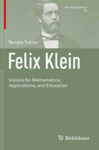 Felix Klein : Visions for Mathematics, Applications, and Education (Vita Mathematica) （2021）