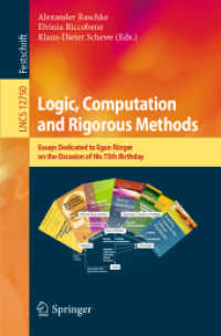 Logic, Computation and Rigorous Methods : Essays Dedicated to Egon Börger on the Occasion of His 75th Birthday (Lecture Notes in Computer Science)