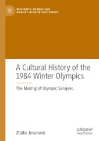 A Cultural History of the 1984 Winter Olympics : The Making of Olympic Sarajevo (Modernity, Memory and Identity in South-east Europe) （2021）