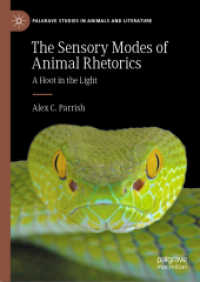 動物の感覚の科学とレトリック<br>The Sensory Modes of Animal Rhetorics : A Hoot in the Light (Palgrave Studies in Animals and Literature)