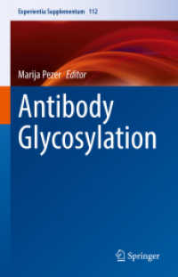 Antibody Glycosylation (Experientia Supplementum 112) （2021. xii, 591 S. XII, 591 p. 66 illus., 56 illus. in color. 235 mm）
