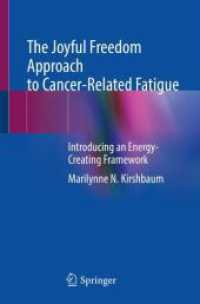 The Joyful Freedom Approach to Cancer-Related Fatigue : Introducing an Energy-Creating Framework （1st ed. 2021. 2021. xi, 133 S. XI, 133 p. 23 illus., 21 illus. in colo）