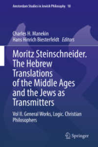 Moritz Steinschneider. the Hebrew Translations of the Middle Ages and the Jews as Transmitters : Vol II. General Works. Logic. Christian Philosophers (Amsterdam Studies in Jewish Philosophy) （2021）