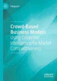 Crowd-Based Business Models : Using Collective Intelligence for Market Competitiveness （2021）
