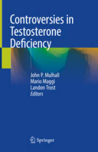 Controversies in Testosterone Deficiency （2021. viii, 142 S. VIII, 142 p. 7 illus., 4 illus. in color. 235 mm）