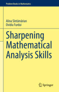 数理解析のスキルを研ぎ澄ます<br>Sharpening Mathematical Analysis Skills (Problem Books in Mathematics)