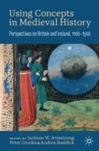 中世史のための概念入門１２－１５世紀イギリス・アイルランド史<br>Using Concepts in Medieval History : Perspectives on Britain and Ireland, 1100-1500