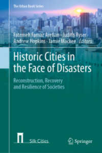 災害に直面した都市の復興とレジリエンス<br>Historic Cities in the Face of Disasters : Reconstruction, Recovery and Resilience of Societies (The Urban Book Series) （2021. xvi, 666 S. XVI, 666 p. 238 illus., 204 illus. in color. 235 mm）