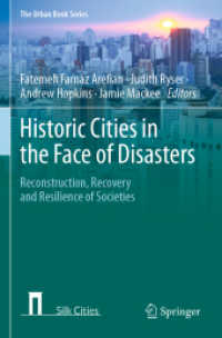 Historic Cities in the Face of Disasters : Reconstruction, Recovery and Resilience of Societies (The Urban Book Series) （1st ed. 2021. 2022. xvi, 666 S. XVI, 666 p. 238 illus., 204 illus. in）