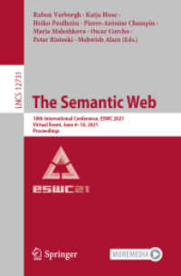 The Semantic Web : 18th International Conference, ESWC 2021, Virtual Event, June 6-10, 2021, Proceedings (Lecture Notes in Computer Science 12731) （2021. xxi, 738 S. XXI, 738 p. 179 illus., 130 illus. in color. 235 mm）