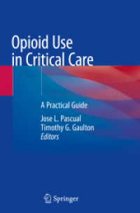 Opioid Use in Critical Care : A Practical Guide （2022. x, 287 S. X, 287 p. 22 illus., 16 illus. in color. 235 mm）