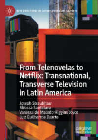 From Telenovelas to Netflix: Transnational, Transverse Television in Latin America (New Directions in Latino American Cultures)