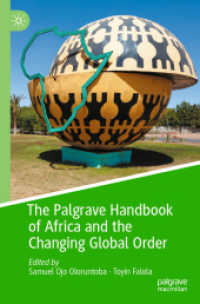 The Palgrave Handbook of Africa and the Changing Global Order, 2 Teile （2022. xxiii, 1129 S. XXIII, 1129 p. 46 illus., 37 illus. in color. In）