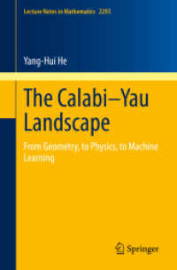 The Calabi-Yau Landscape : From Geometry, to Physics, to Machine Learning (Lecture Notes in Mathematics)
