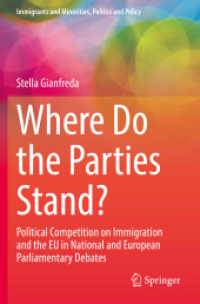 Where Do the Parties Stand? : Political Competition on Immigration and the EU in National and European Parliamentary Debates (Immigrants and Minorities, Politics and Policy)