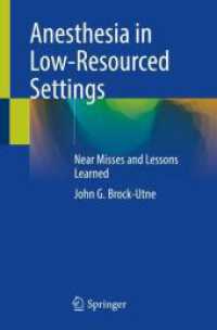 Anesthesia in Low-Resourced Settings : Near Misses and Lessons Learned （1st ed. 2021. 2021. xxxvi, 334 S. XXXVI, 334 p. 47 illus., 34 illus. i）