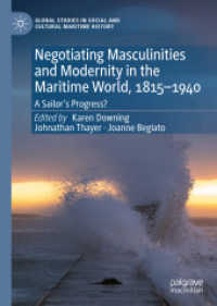 船員と男性性の近代：海洋世界史1815-1940年<br>Negotiating Masculinities and Modernity in the Maritime World, 1815-1940 : A Sailor's Progress? (Global Studies in Social and Cultural Maritime History)