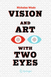 双眼鏡と視覚と芸術<br>Vision and Art with Two Eyes (Vision, Illusion and Perception 3) （1st ed. 2023. 2023. xiv, 386 S. XIV, 386 p. 338 illus., 336 illus. in）