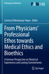 From Physicians' Professional Ethos towards Medical Ethics and Bioethics : A German Perspective on Historical Experiences and Lasting Commitments (Philosophy and Medicine)