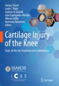 Cartilage Injury of the Knee : State-of-the-Art Treatment and Controversies （2021. ix, 345 S. IX, 345 p. 120 illus., 102 illus. in color. 254 mm）