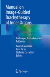 Manual on Image-Guided Brachytherapy of Inner Organs : Technique, Indications and Evidence （2021. x, 254 S. X, 254 p. 81 illus., 63 illus. in color. 235 mm）