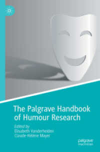 ユーモア研究ハンドブック<br>The Palgrave Handbook of Humour Research （2022. xxviii, 517 S. XXVIII, 517 p. 23 illus., 20 illus. in color. 235）