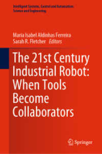 ２１世紀の産業ロボット：ツールが協働者になるとき<br>The 21st Century Industrial Robot: When Tools Become Collaborators (Intelligent Systems, Control and Automation: Science and Engineering)