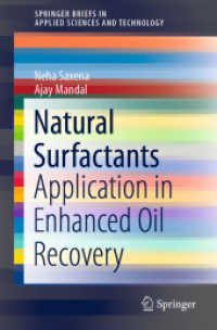 Natural Surfactants : Application in Enhanced Oil Recovery (SpringerBriefs in Applied Sciences and Technology) （1st ed. 2022. 2021. viii, 45 S. VIII, 45 p. 24 illus., 14 illus. in co）