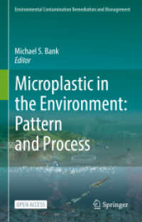 Microplastic in the Environment: Pattern and Process (Environmental Contamination Remediation and Management) （1st ed. 2022. 2021. xv, 354 S. XV, 354 p. 27 illus., 26 illus. in colo）