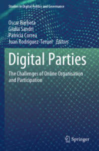 デジタル政党：欧州におけるオンライン組織・参加の課題<br>Digital Parties : The Challenges of Online Organisation and Participation (Studies in Digital Politics and Governance)