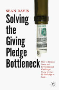 Solving the Giving Pledge Bottleneck : How to Finance Social and Environmental Challenges Using Venture Philanthropy at Scale （1st ed. 2021. 2021. xiv, 141 S. XIV, 141 p. 20 illus., 19 illus. in co）