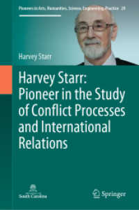 Harvey Starr: Pioneer in the Study of Conflict Processes and International Relations (Pioneers in Arts, Humanities, Science, Engineering, Practice)