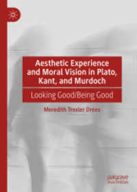 Aesthetic Experience and Moral Vision in Plato, Kant, and Murdoch : Looking Good/Being Good