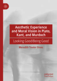Aesthetic Experience and Moral Vision in Plato, Kant, and Murdoch : Looking Good/Being Good