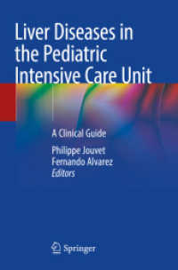 Liver Diseases in the Pediatric Intensive Care Unit : A Clinical Guide （2022. xii, 167 S. XII, 167 p. 15 illus., 7 illus. in color. 235 mm）
