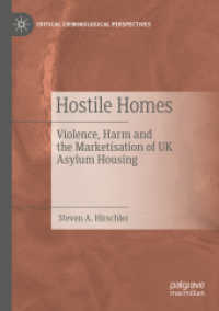 Hostile Homes : Violence, Harm and the Marketisation of UK Asylum Housing (Critical Criminological Perspectives) （2021）