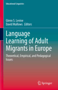 Language Learning of Adult Migrants in Europe : Theoretical, Empirical, and Pedagogical Issues (Educational Linguistics)