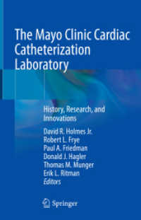 The Mayo Clinic Cardiac Catheterization Laboratory : History, Research, and Innovations （1st ed. 2021. 2021. xx, 373 S. XX, 373 p. 169 illus., 115 illus. in co）