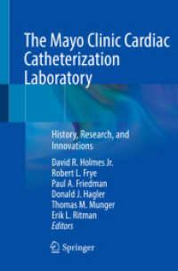The Mayo Clinic Cardiac Catheterization Laboratory : History, Research, and Innovations （1st ed. 2021. 2022. xx, 373 S. XX, 373 p. 169 illus., 115 illus. in co）