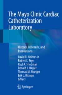 The Mayo Clinic Cardiac Catheterization Laboratory : History, Research, and Innovations （2022. xx, 373 S. XX, 373 p. 169 illus., 115 illus. in color. 235 mm）