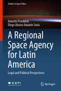 A Regional Space Agency for Latin America : Legal and Political Perspectives (Studies in Space Policy)