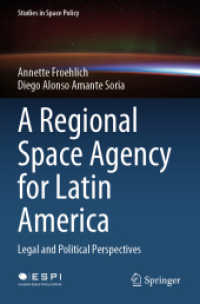 A Regional Space Agency for Latin America : Legal and Political Perspectives (Studies in Space Policy)