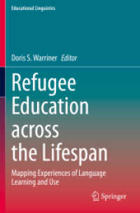 Refugee Education across the Lifespan : Mapping Experiences of Language Learning and Use (Educational Linguistics) （2021）