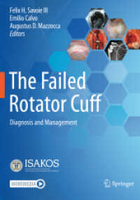 The Failed Rotator Cuff : Diagnosis and Management （2022. ix, 321 S. IX, 321 p. 180 illus., 150 illus. in color. 254 mm）