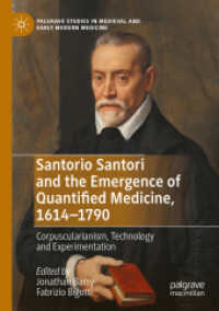Santorio Santori and the Emergence of Quantified Medicine, 1614-1790 : Corpuscularianism, Technology and Experimentation (Palgrave Studies in Medieval and Early Modern Medicine)