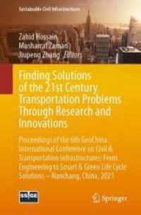 Finding Solutions of the 21st Century Transportation Problems through Research and Innovations : Proceedings of the 6th GeoChina International Conference on Civil & Transportation Infrastructures: from Engineering to Smart & Green Life Cycle Solution